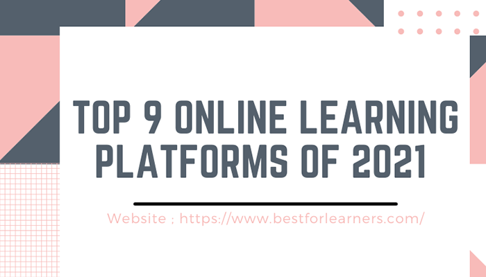 Top 9 Best Online Learning Platforms of 2021