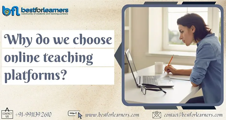 Why do we Choose Online Teaching Platforms?